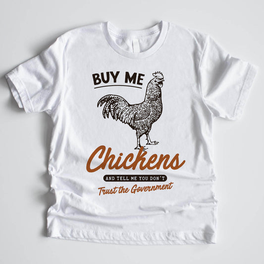 "Buy me chickens'  tee